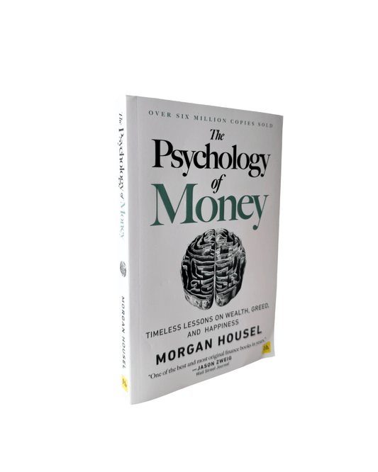 The Psychology of Money: Timeless Lessons on Wealth, Greed, and Happiness