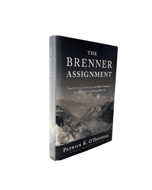 The Brenner Assignment: The Untold Story of the Most Daring Spy Mission of World War II